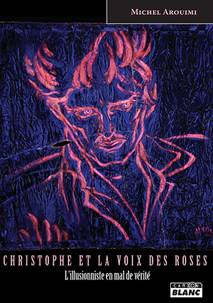 Christope et la voix des roses